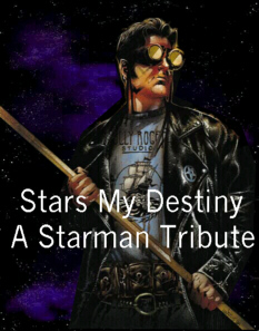 Stars My Destiny: A Starman Tribute